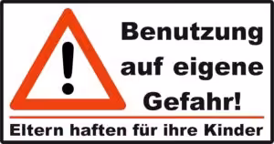 Warnaufkleber Benutzung auf eigene Gefahr, Eltern haften für ihre Kinder 20 x 10,5 cm